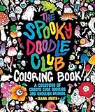 The Spooky Doodle Club Coloring Book: A Collection of Creepy-Cute Oddities and Ghoulish Friends