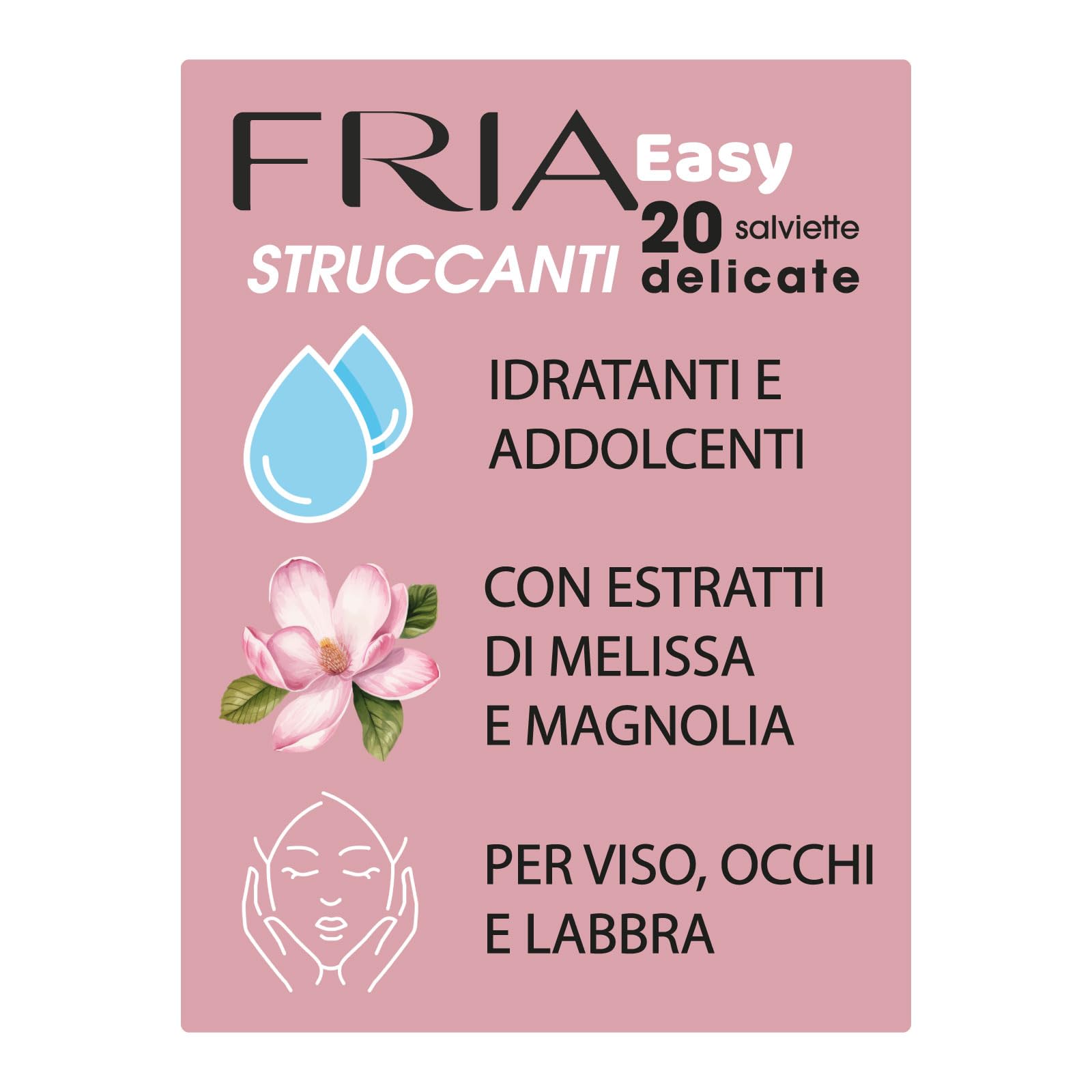 Fria Easy Salviette Struccanti, con Estratti di Melissa e Magnolia ad Effetto Idratante e Addolcente sulla Pelle, Dermatologicamente Testate, Confezione da 20 Salviette