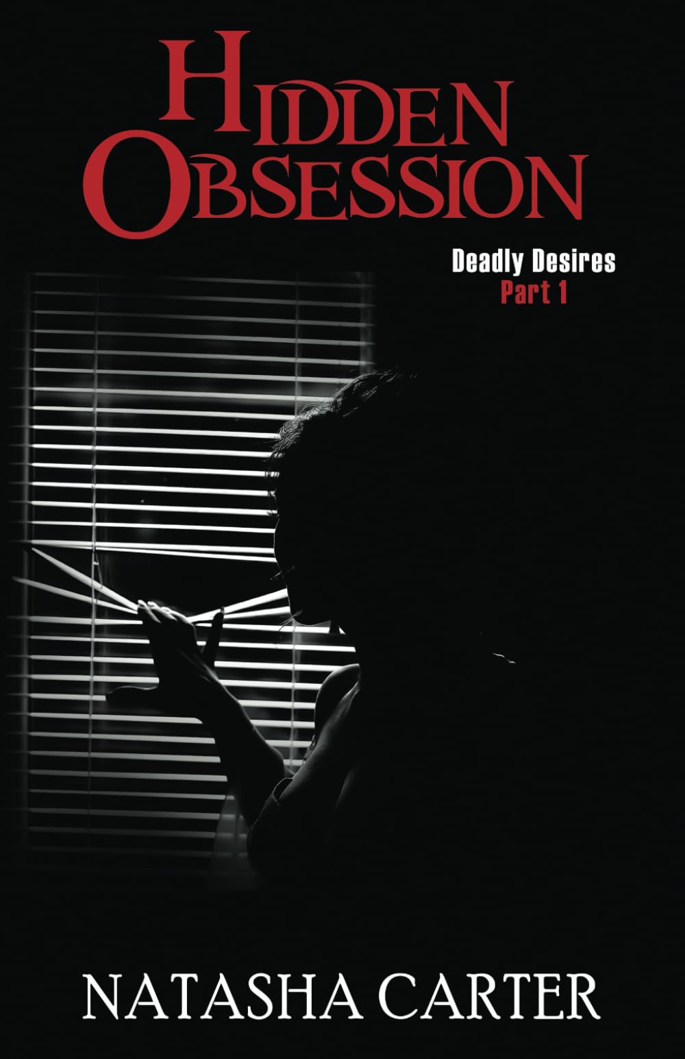 Hidden Obsession: Deadly Desires: Part 1