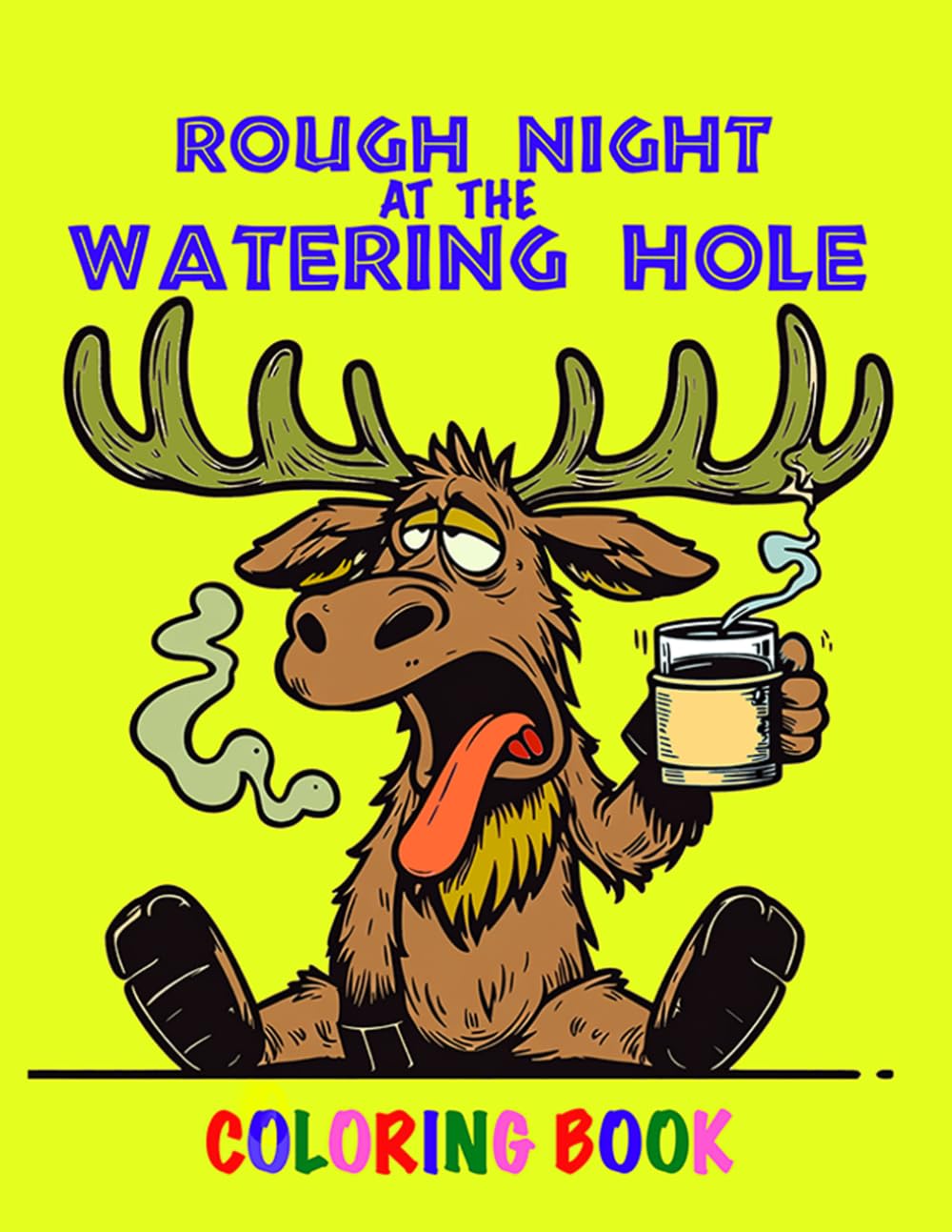 ROUGH NIGHT AT THE WATERING HOLE: COLORING BOOK