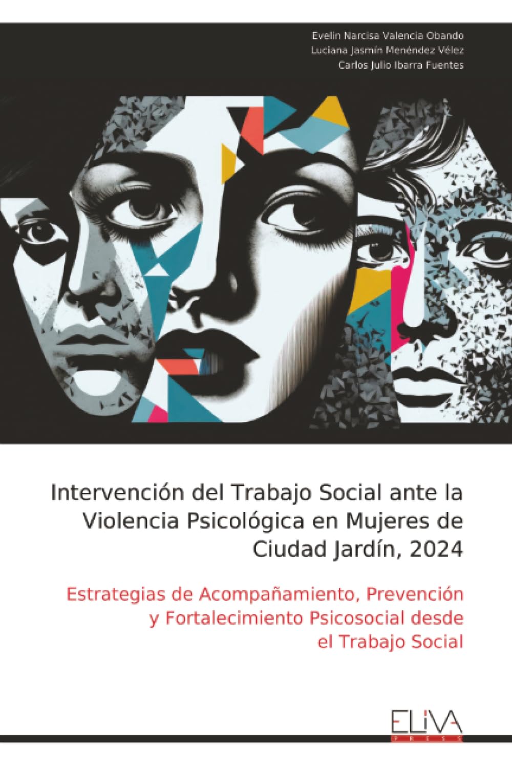 Intervención del Trabajo Social ante la Violencia Psicológica en Mujeres de Ciudad Jardín, 2024: Estrategias de Acompañamiento, Prevención y Fortalecimiento Psicosocial desde el Trabajo Social