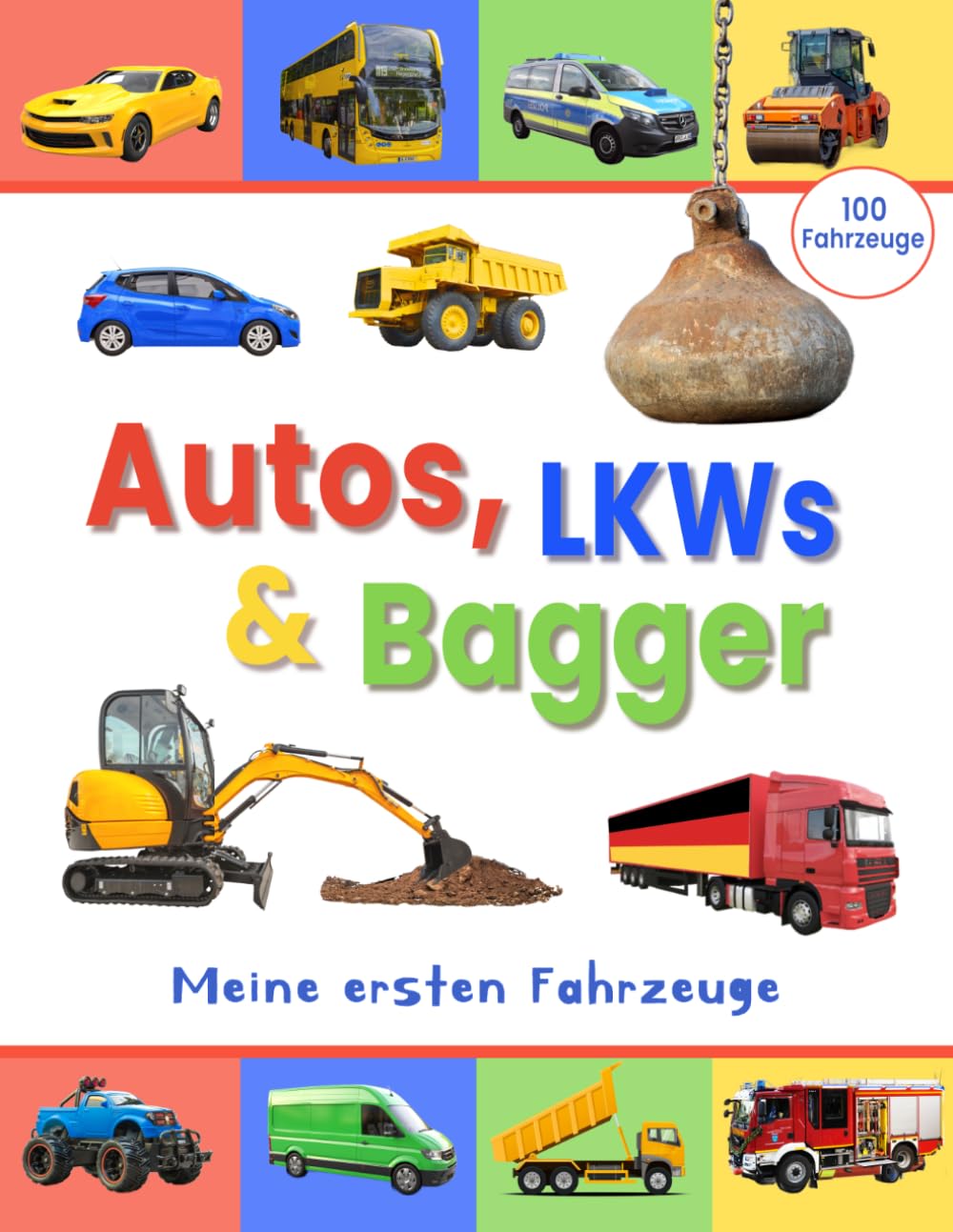 Autos, LKWs und Bagger - Meine ersten Fahrzeuge (Meine ersten Worte)