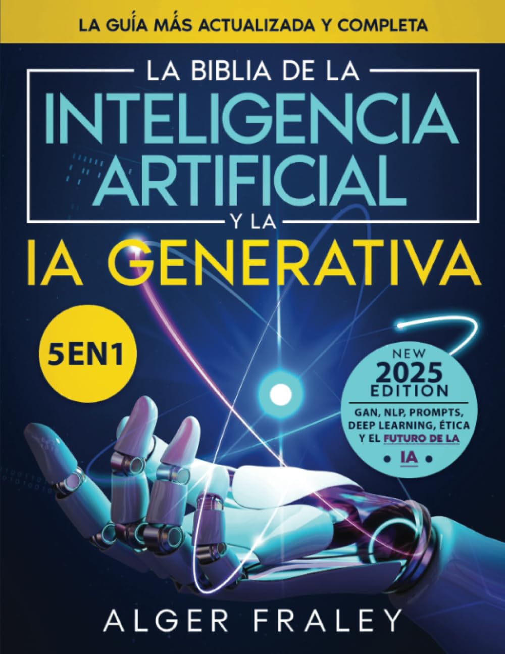 La Biblia de la Inteligencia Artificial y la IA Generativa (Spanish Edition)