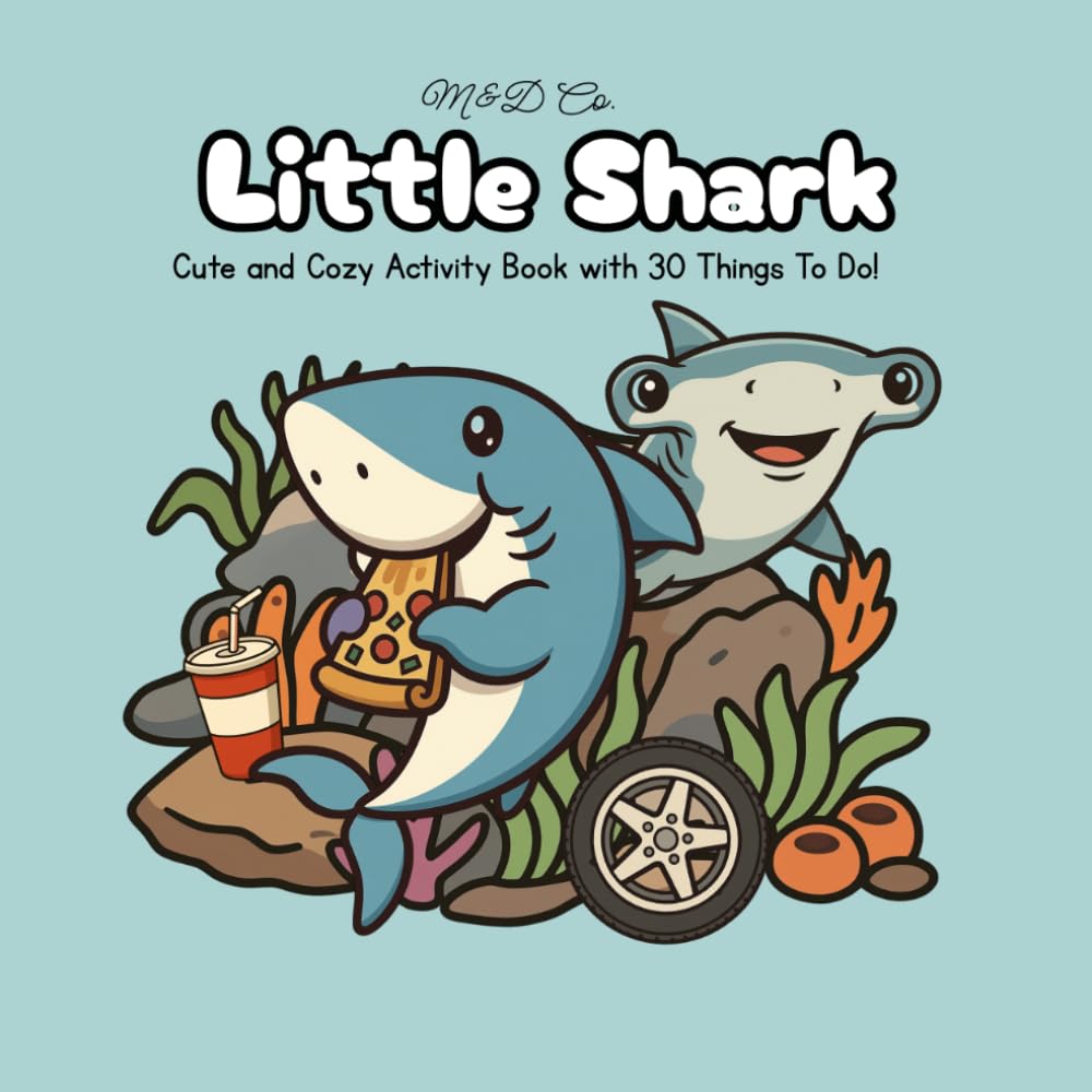 Little Shark: Cute and Cozy Activity Book with 30 Things To Do!