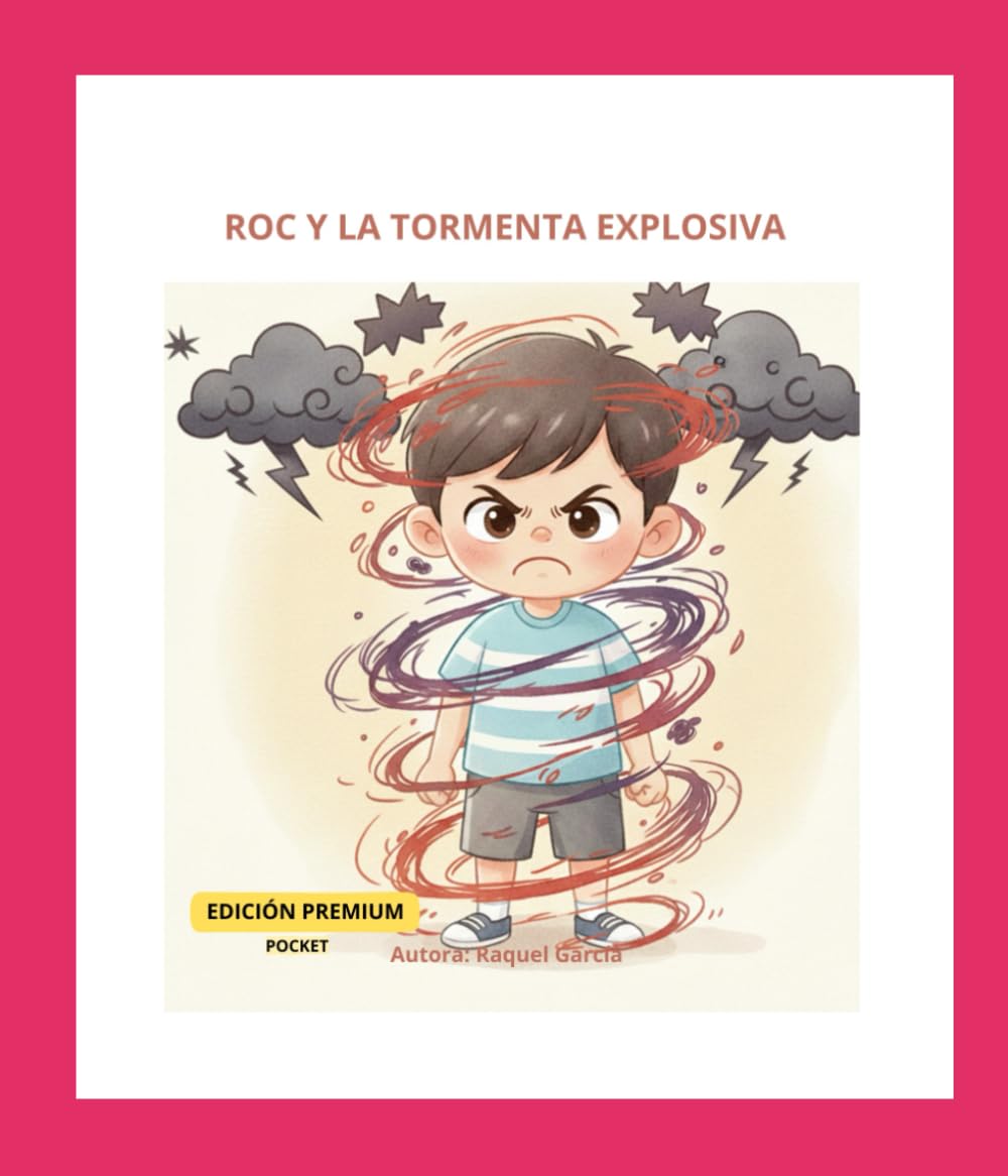 ROC Y LA TORMENTA EXPLOSIVA: Cuento para calmar el alma (EL UNIVERSO DE LUNA: Pequeñas historias para grandes emociones)