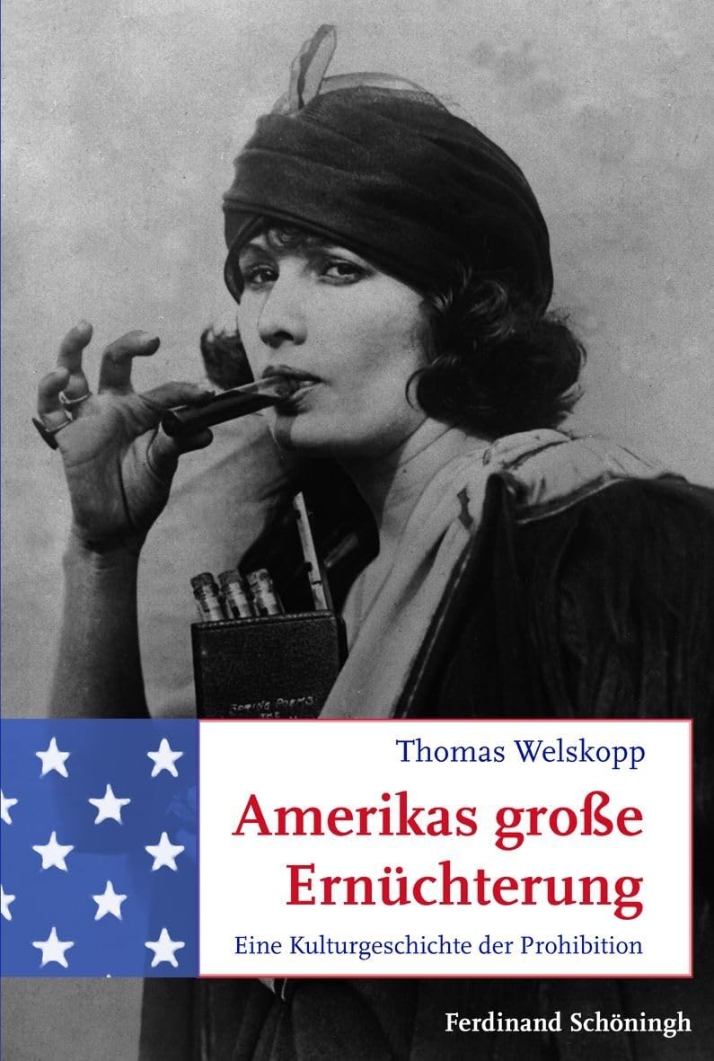 Amerikas große Ernüchterung. Eine Kulturgeschichte der Prohibition