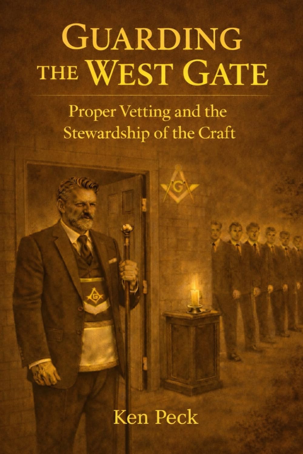 Guarding The West Gate: Proper Vetting and the Stewardship of the Craft (Guarding the Craft)