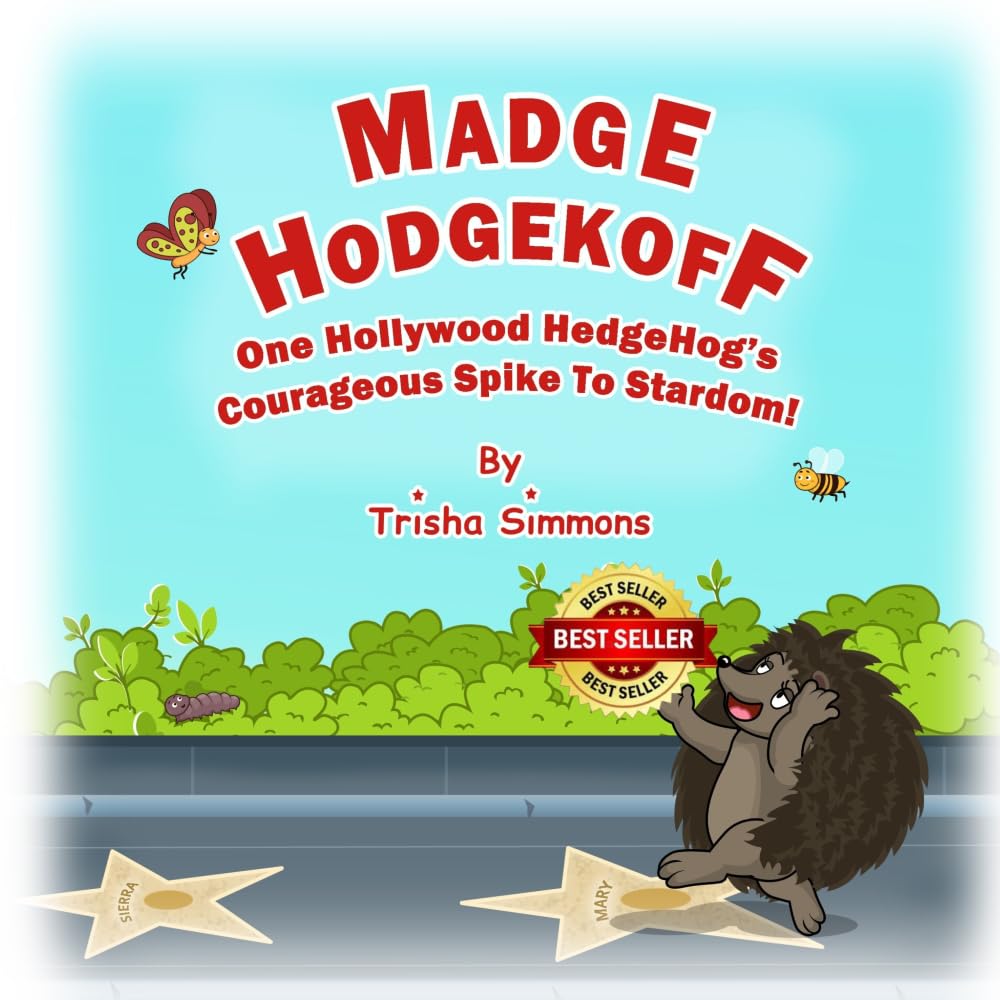 Madge Hodgekoff... One Hollywood HedgeHog's Courageous Spike To Stardom! Part 1 (Trisha's Treasured Tales)