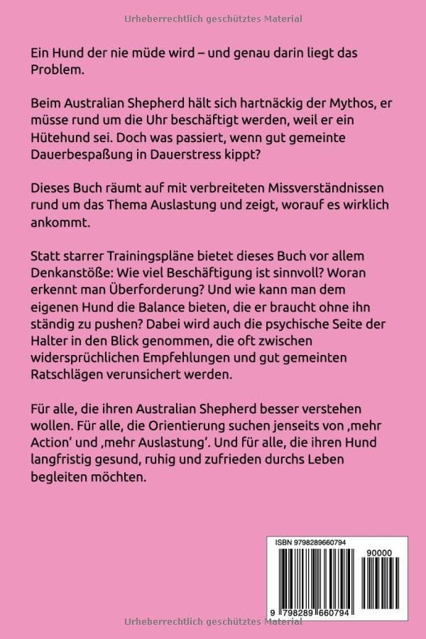 Viel Energie, aber keine 8-Stunden-Schicht – Auslastung statt Überforderung: Was ein Australian Shepherd wirklich braucht (Aussies made simple, Band 5)