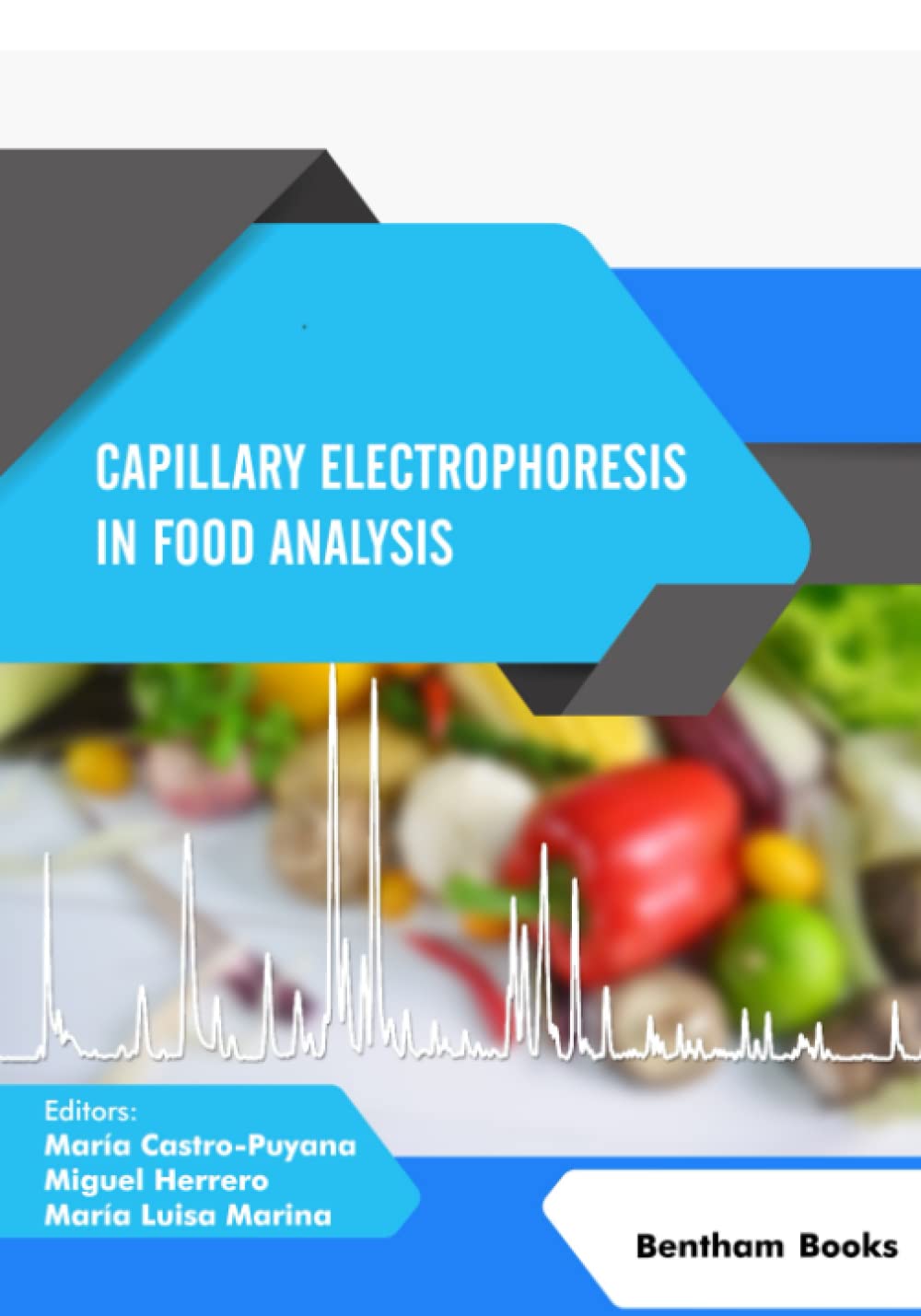 Capillary Electrophoresis in Food Analysis (Current and Future Developments in Food Science)
