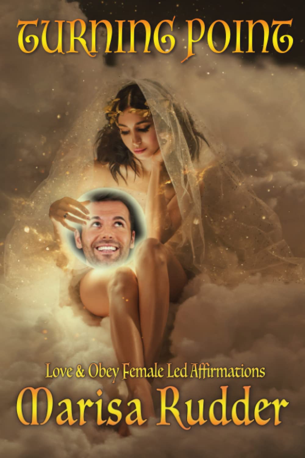 Turning Point: Love & Obey Female Led Affirmations: 7 (Female Led Relationship)