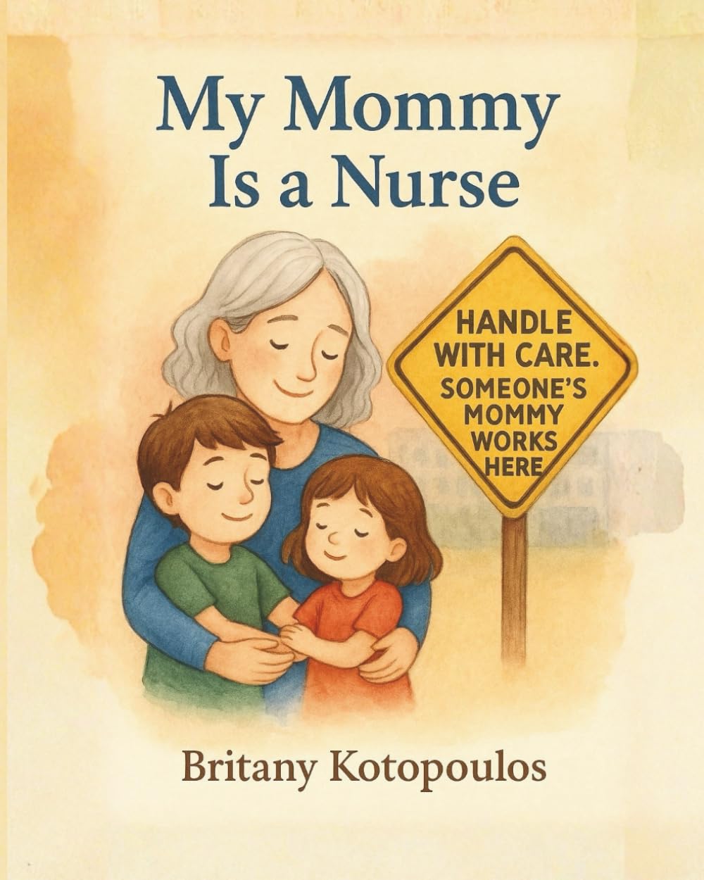 My Mommy Is a Nurse