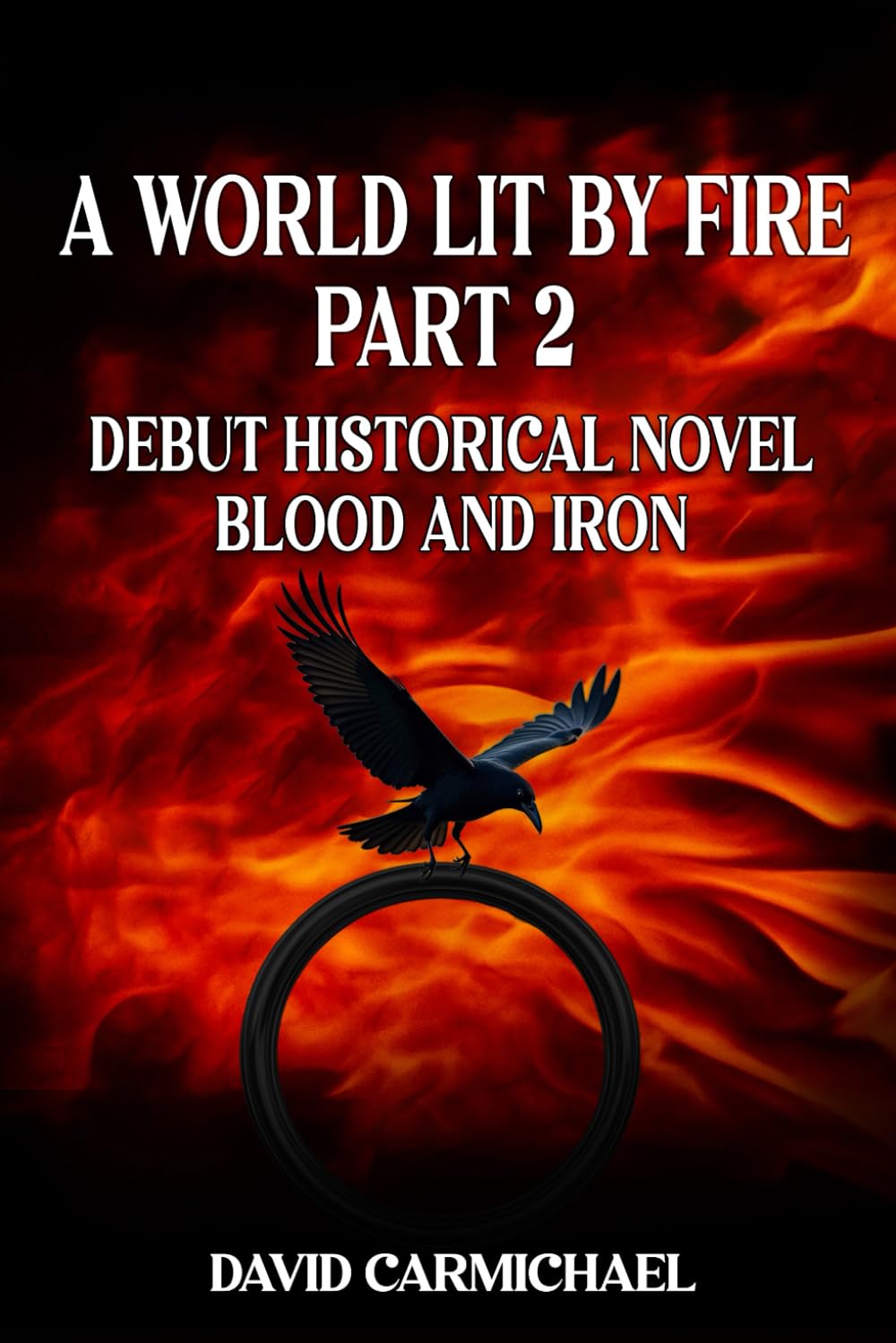 A World Lit by Fire Vol.1: Part II Blood and Iron
