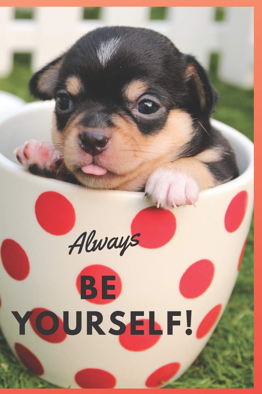Always Be Yourself: All purpose journal for all ages!