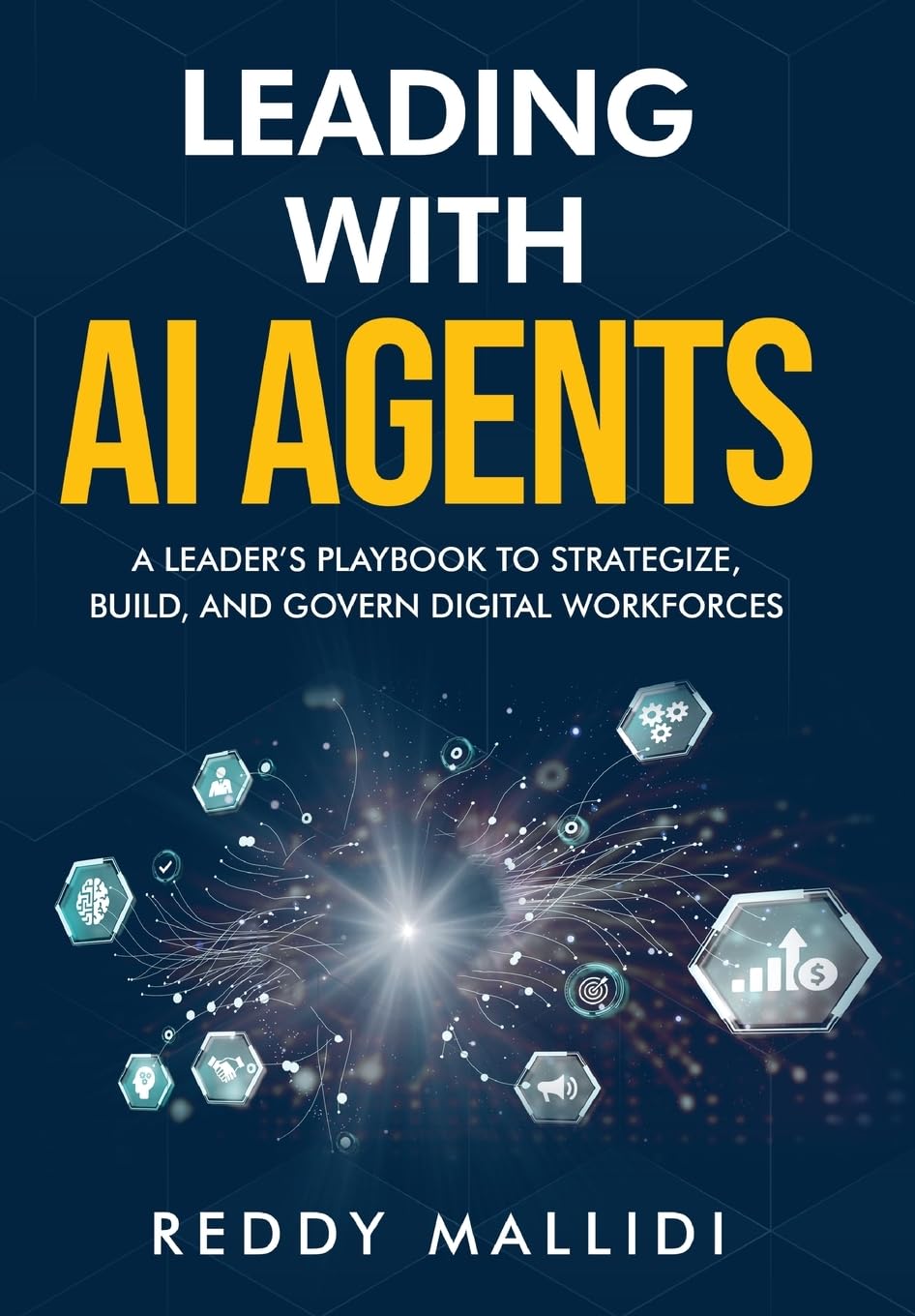 Leading With AI Agents: A Leader's Playbook to Strategize, Build, and Govern Digital Workforces