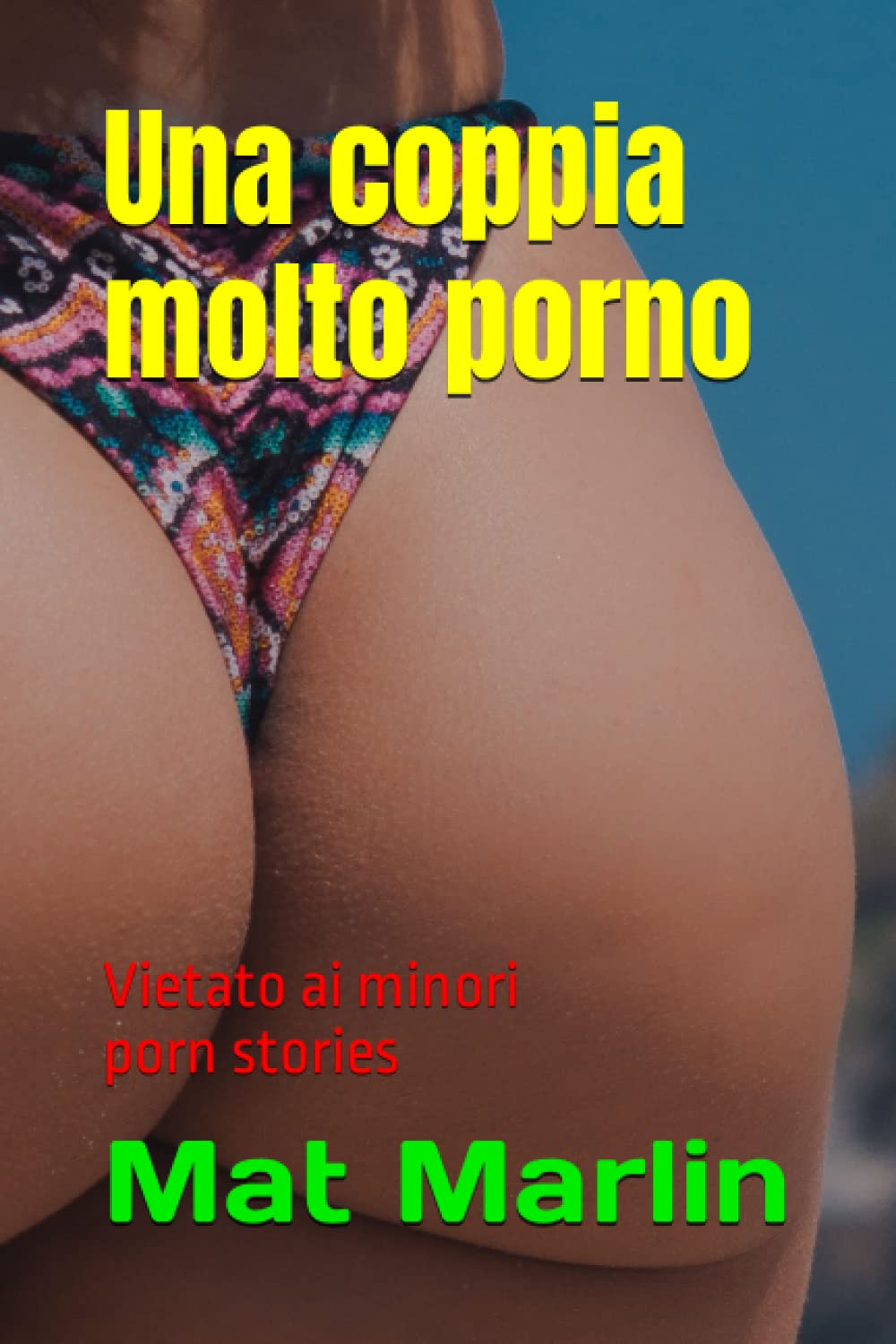 Amazon.com: Una coppia molto porno (Italian Edition): 9798642855119:  Marlin, Mat: 圖書