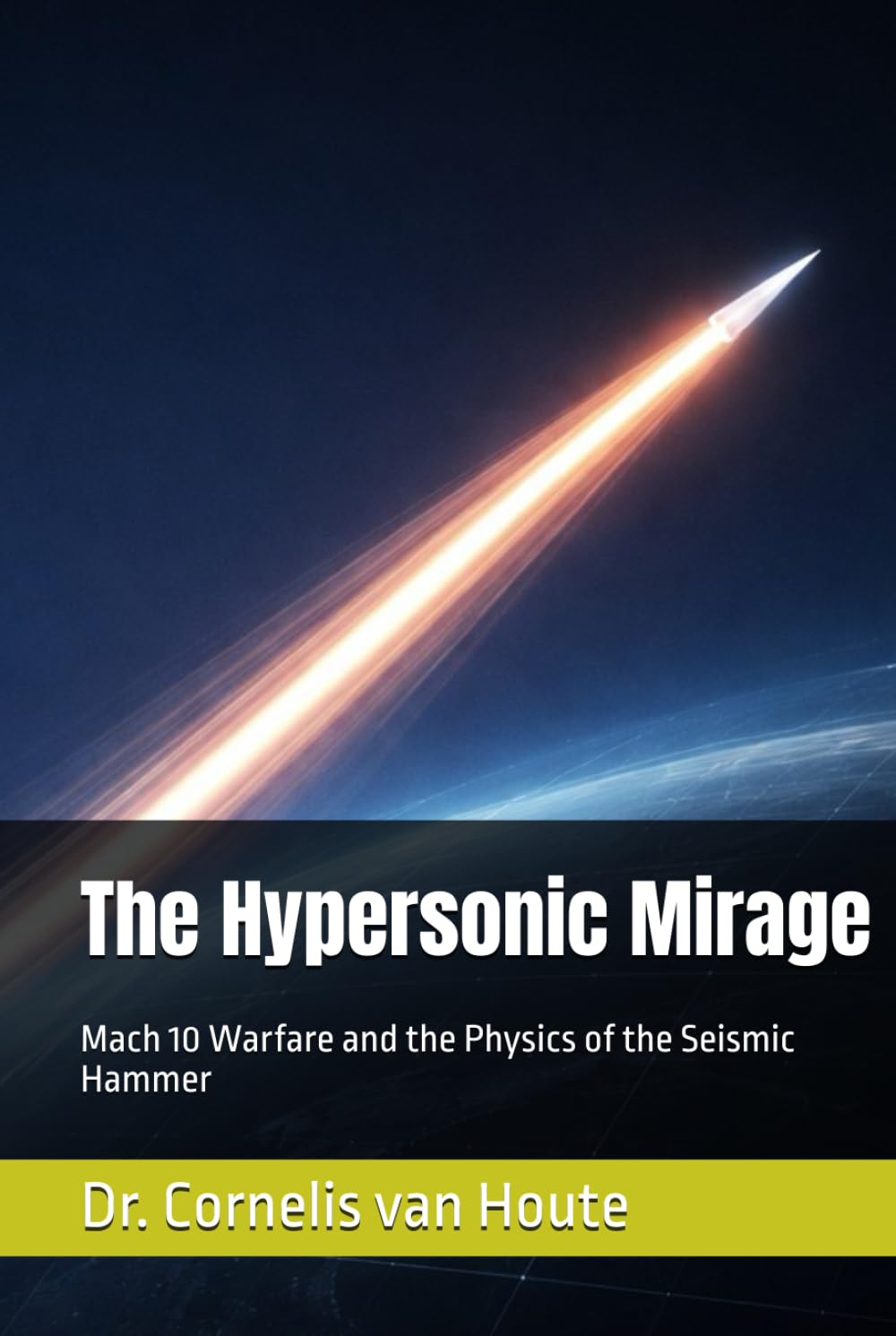 The Hypersonic Mirage: Mach 10 Warfare and the Physics of the Seismic Hammer (Military Science)