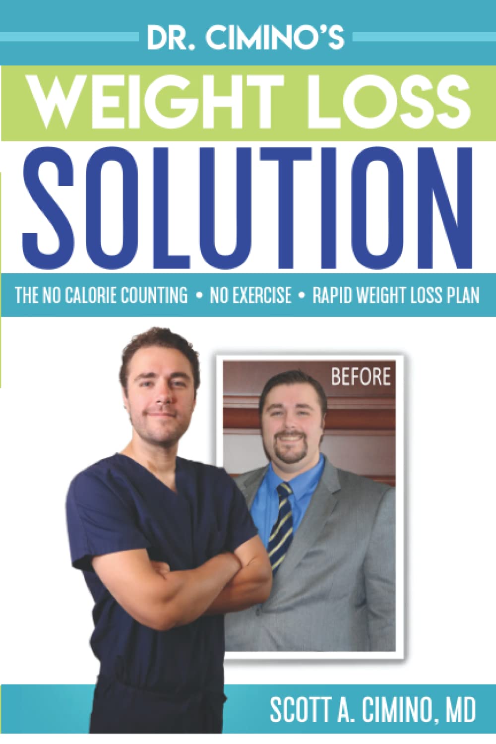 Dr. Cimino’s Weight Loss Solution: The No Calorie Counting, No Exercise, Rapid Weight Loss Plan