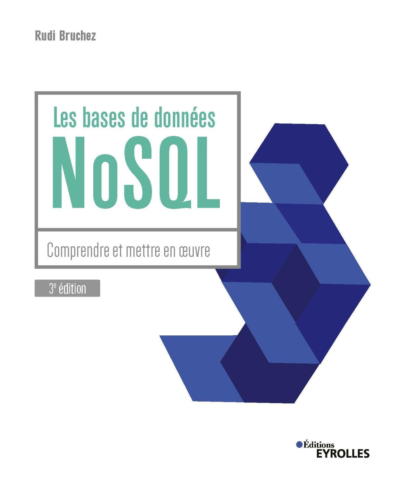 Les bases de données NoSQL: Comprendre et mettre en oeuvre