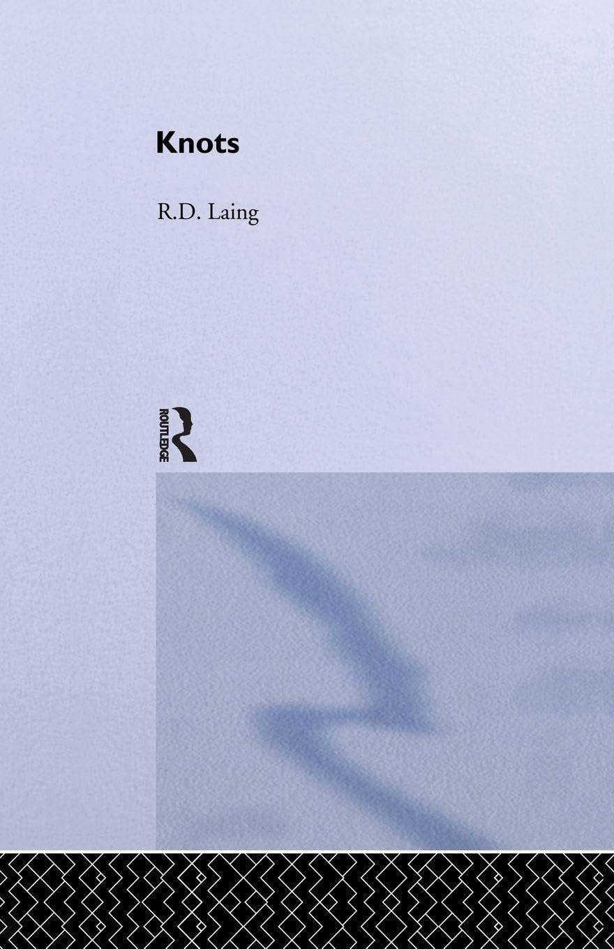 Knots: Selected Works of RD Laing: Vol 7