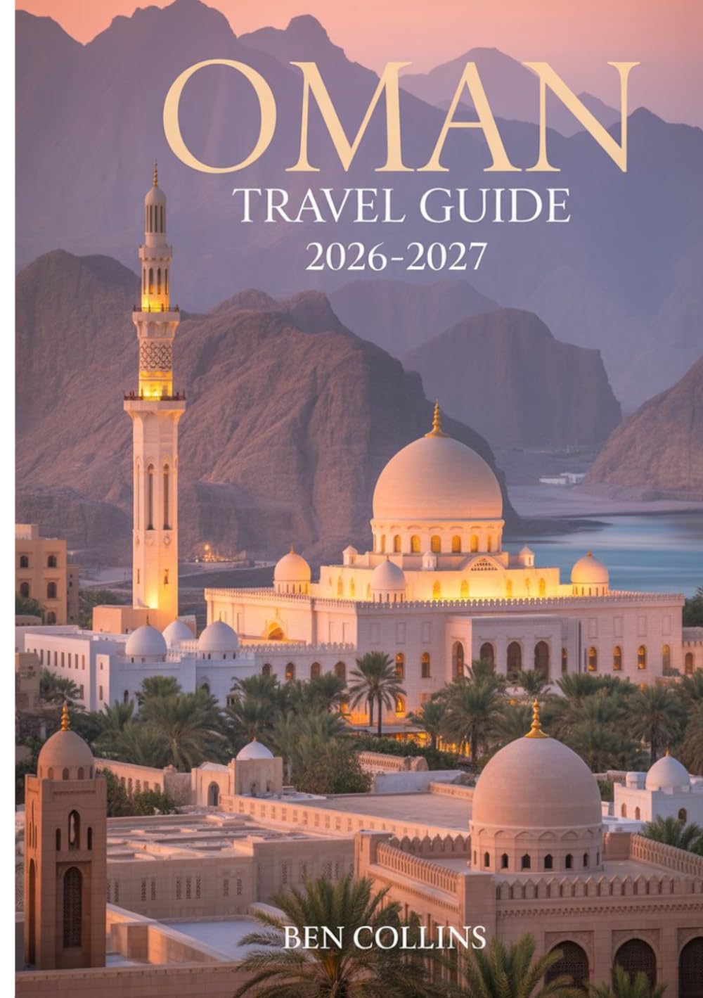 Oman Travel Guide 2026-2027