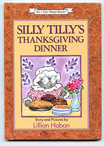 Silly Tilly's Thanksgiving Dinner (An I Can Rea... B000MGRH26 Book Cover