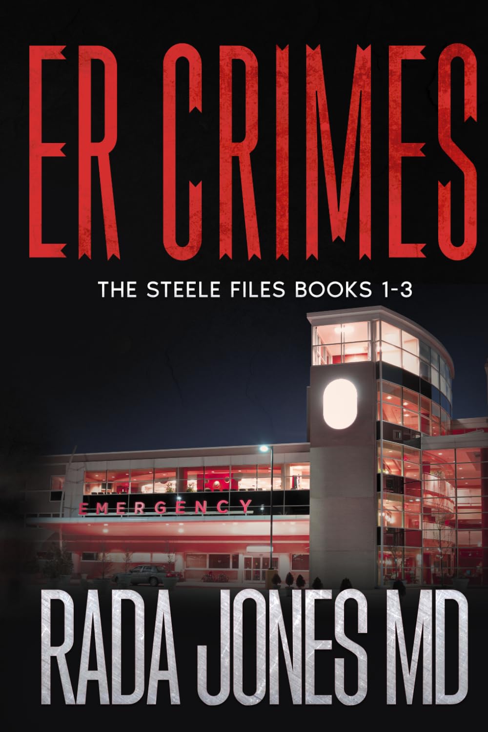 ER CRIMES: THE STEELE FILES BOOKS 1-3