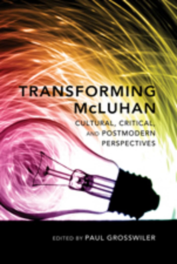Buy Transforming McLuhan: Cultural, Critical, and Postmodern Perspectives — BookShops.in