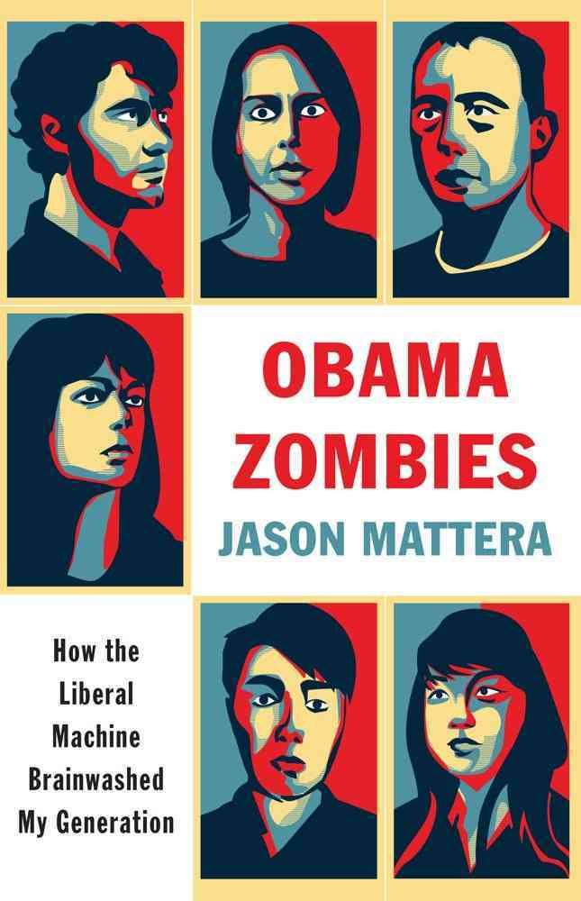 Buy Obama Zombies: How the Liberal Machine Brainwashed My Generation — BookShops.in
