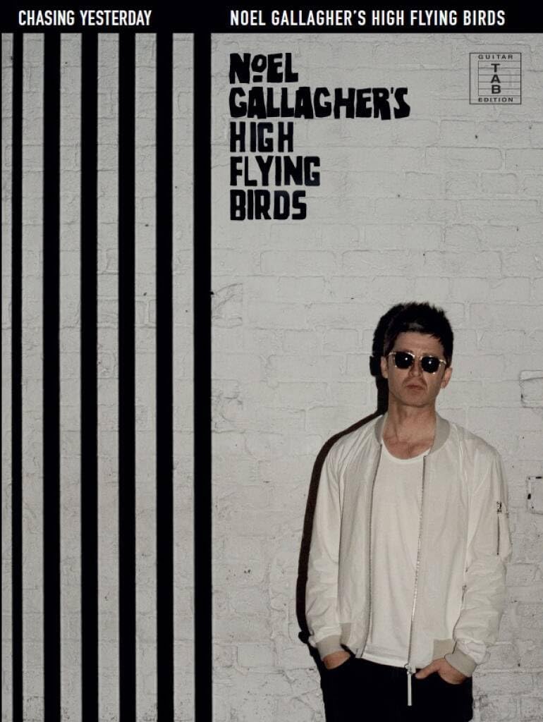 Chasing Yesterday: Noel Gallagher's High Flying Birds: 9781785580123