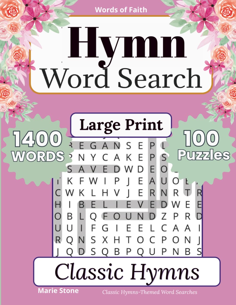Hymn Word Search Puzzle Book: Classic Hymns: A Large Print Word Search Devotional Celebrating 100 Beloved Hymns of the Christian Faith — Amazing ... and More (Words of Faith Bible Word Search)