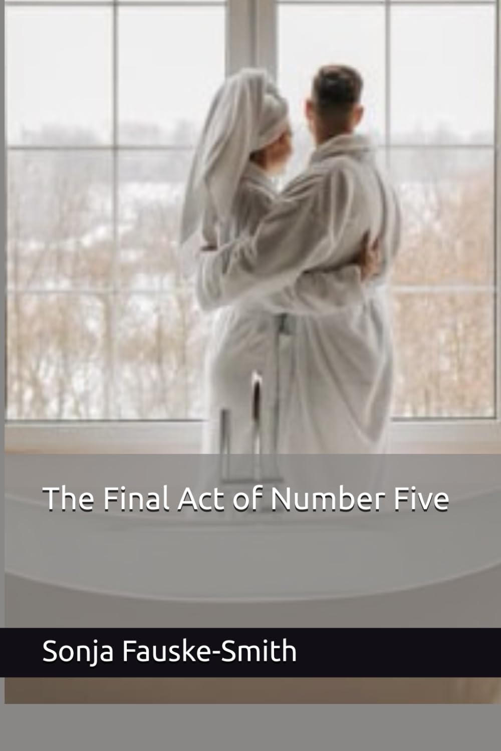 The Final Act of Number Five (Married to a Narcissist series)