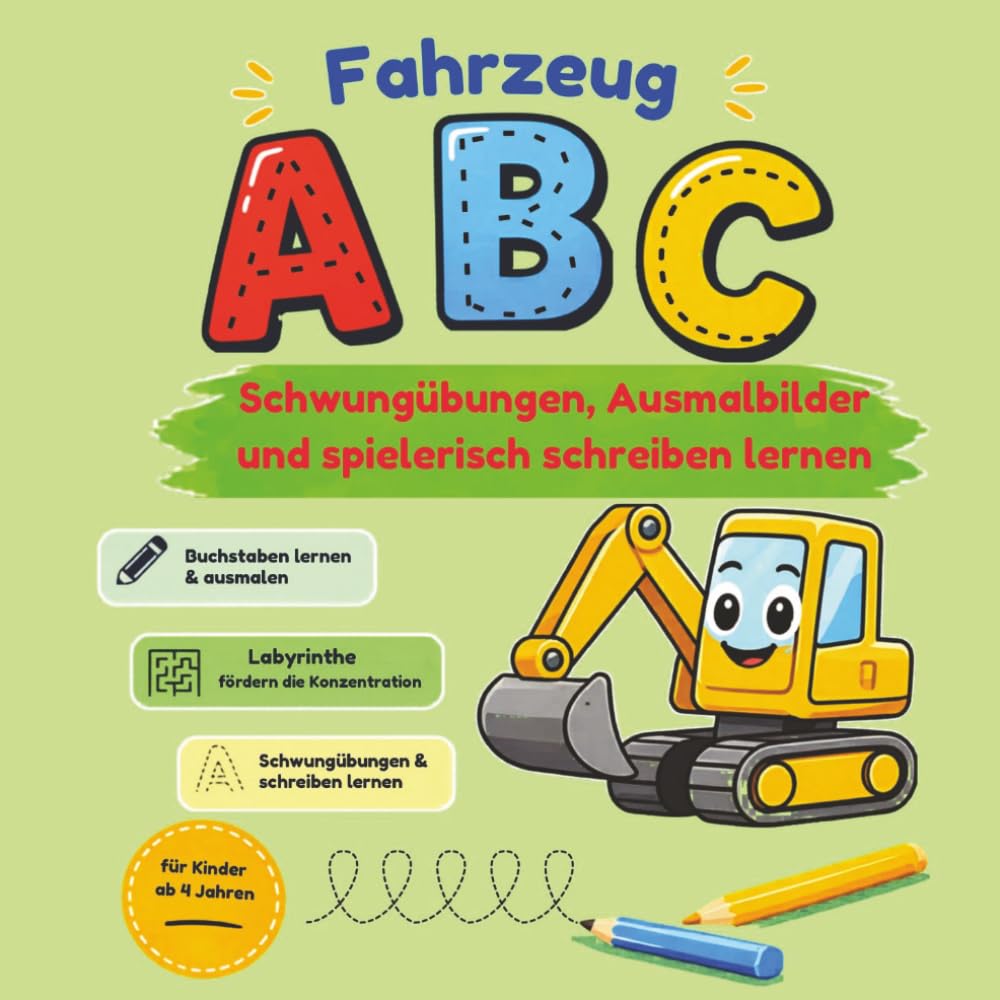 Fahrzeug ABC für Kinder ab 4 Jahren: Buchstaben lernen, Schwungübungen, Ausmalbilder und Labyrinthe - Vorschule, Kindergarten und Schreiben lernen