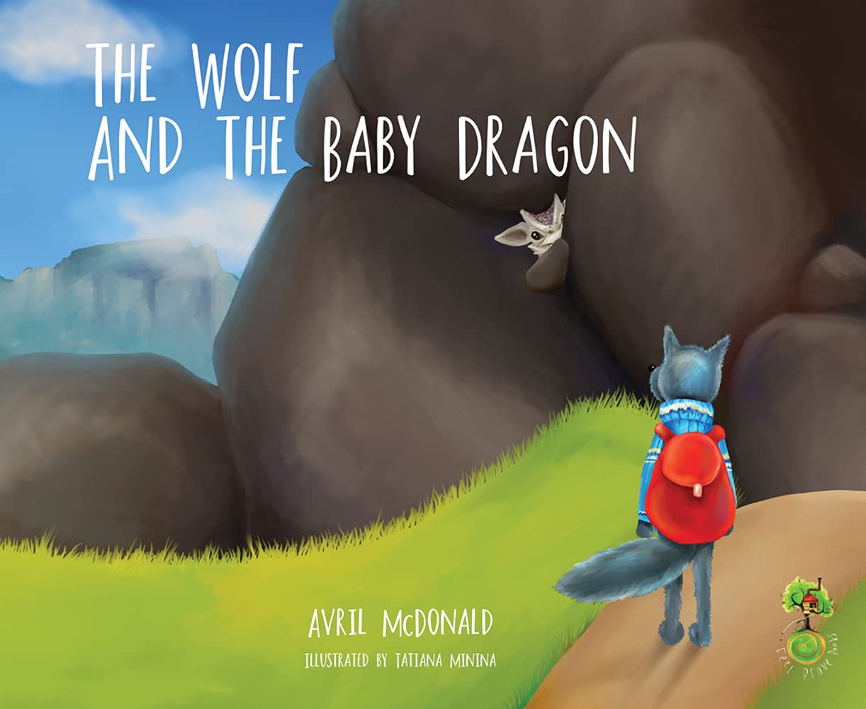 The Wolf and the Baby Dragon (The Feel Brave Series)