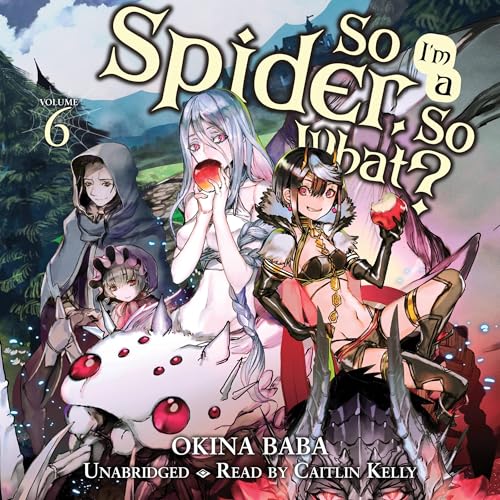 So I'm a Spider, So What?, Vol. 6 Audiolibro Por Okina Baba, Tsukasa Kiryu, Jenny McKeon McKeon arte de portada