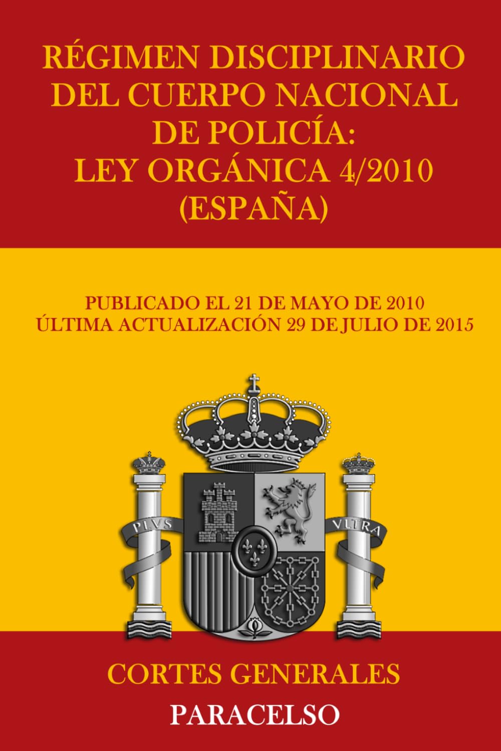 Régimen disciplinario del Cuerpo Nacional de Policía: Ley Orgá-nica 4/2010 (España)