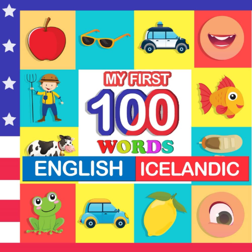 my first 100 words English-Icelandic: Learn Icelandic for kids aged 2-7