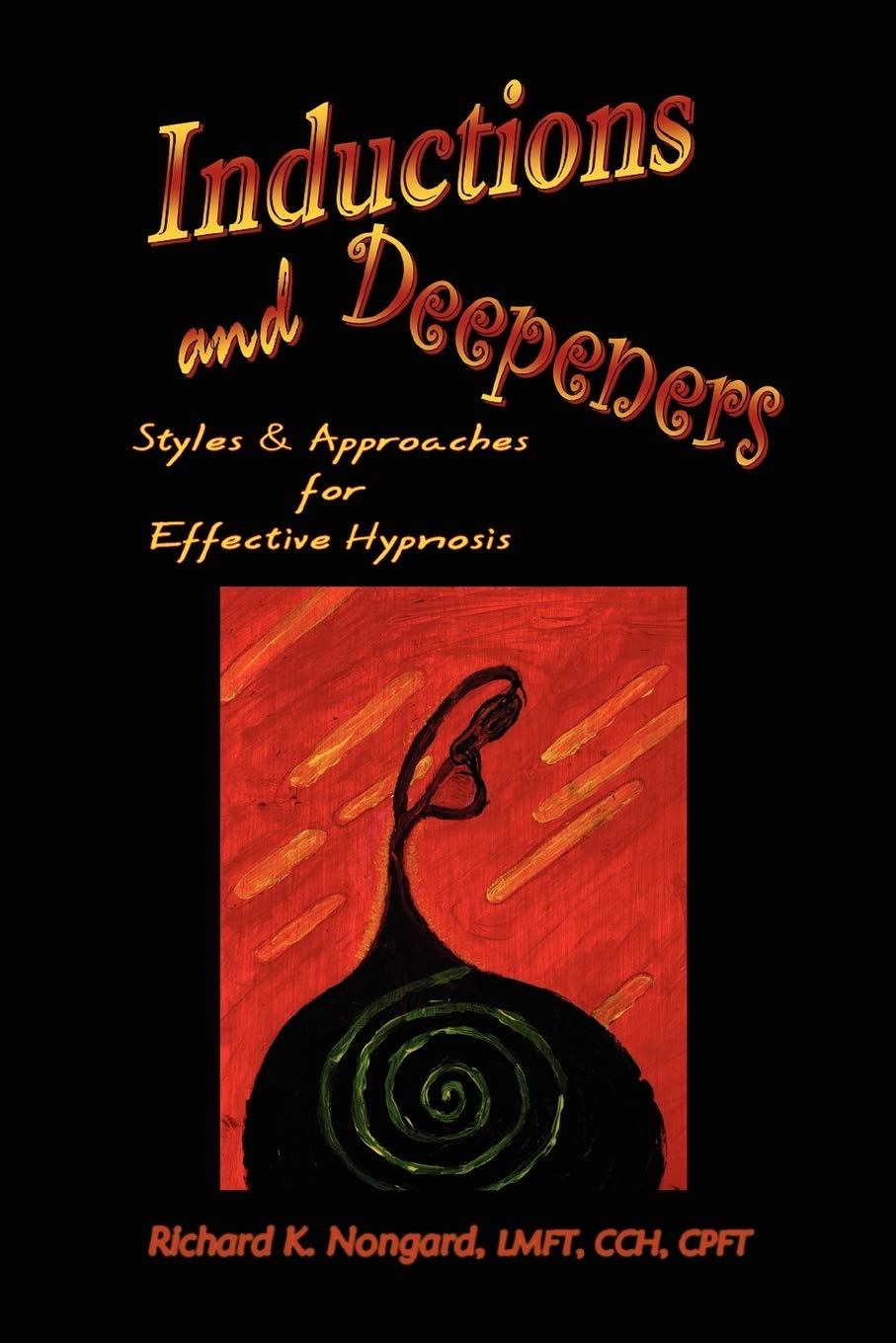 Inductions and Deepeners: Styles and Approaches for Effective Hypnosis