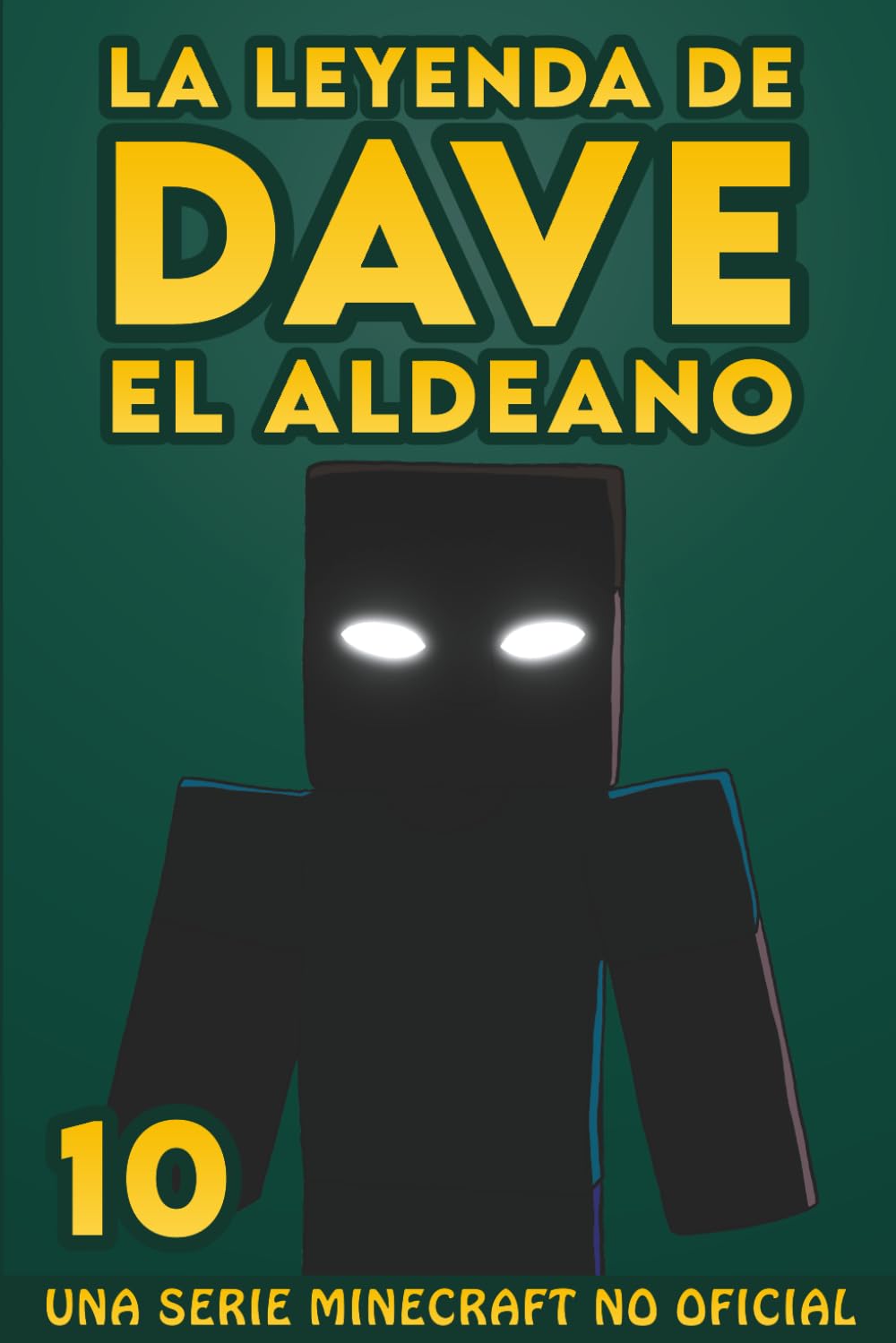 La Leyenda De Dave El Aldeano 10: Una Serie Minecraft No Oficial