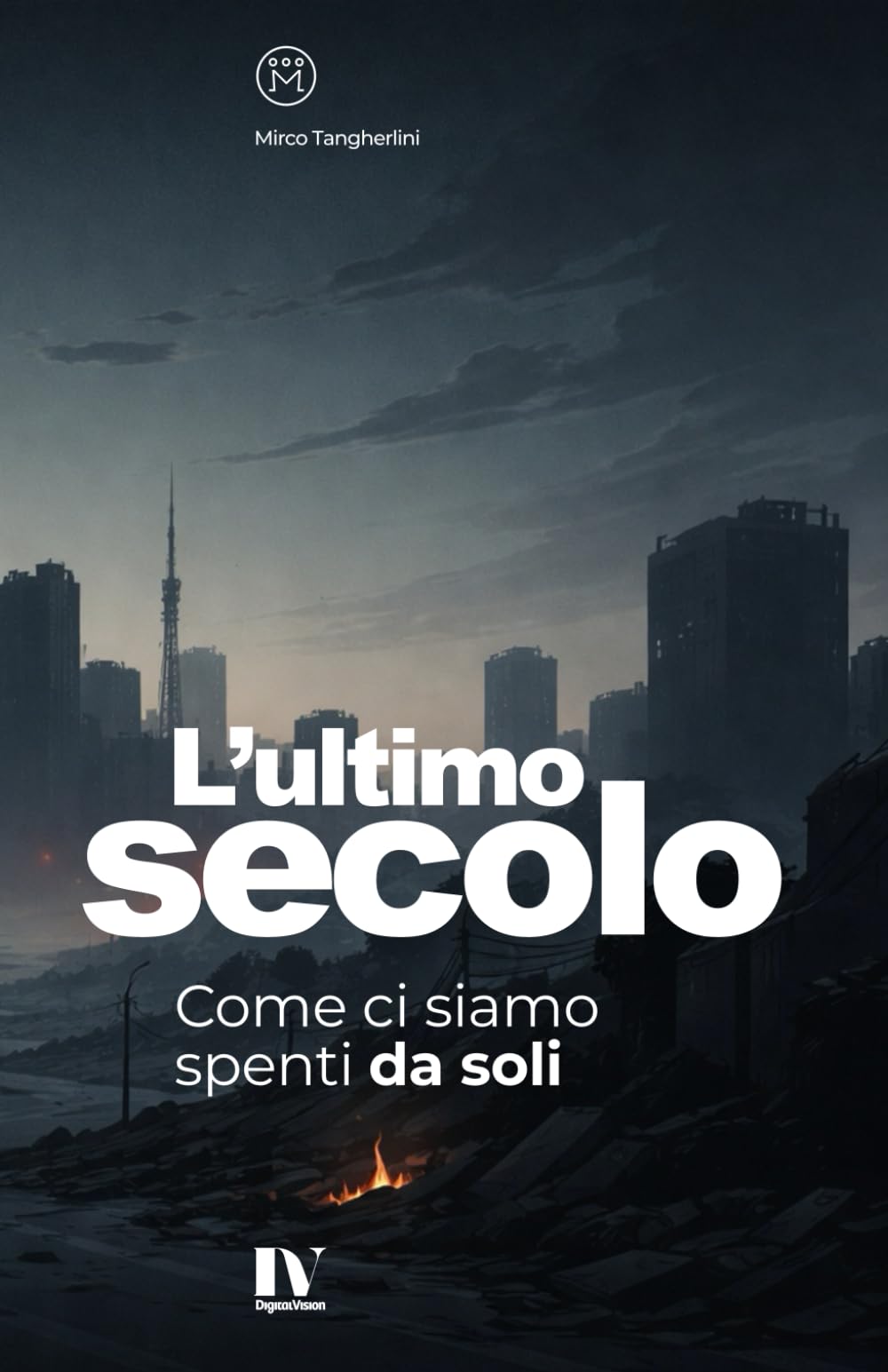 L’ULTIMO SECOLO: Come ci siamo spenti da soli