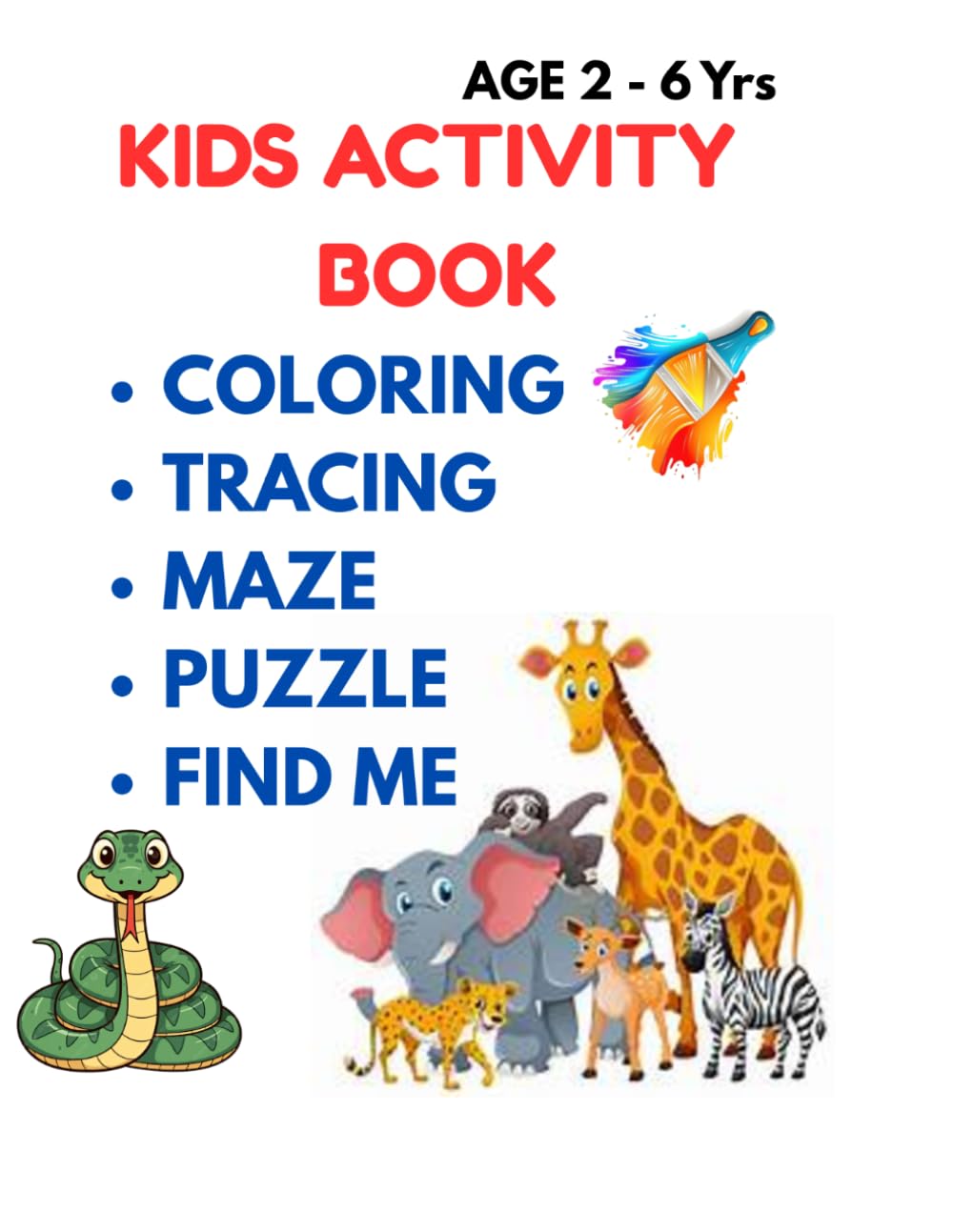 KIDS ACTIVITY BOOK: COLORING , TRACING , MAZE,PUZZLE, FIND ME