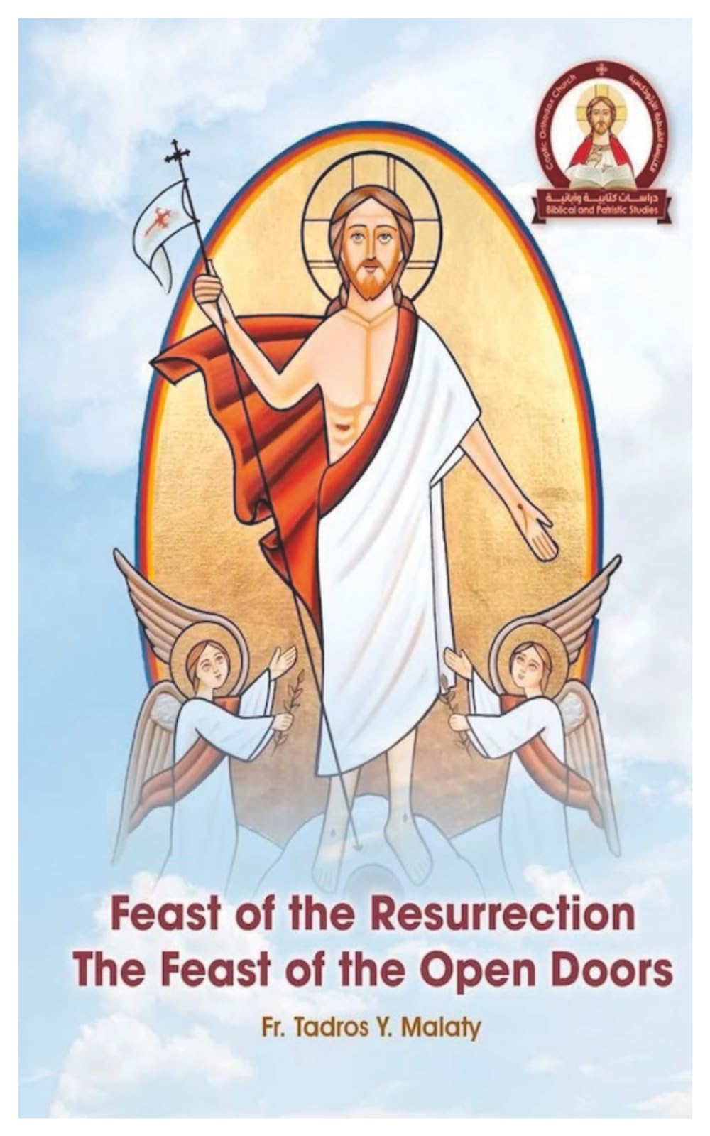 Feast of the Resurrection The Feast of the Open Doors (The Risen Life Series)