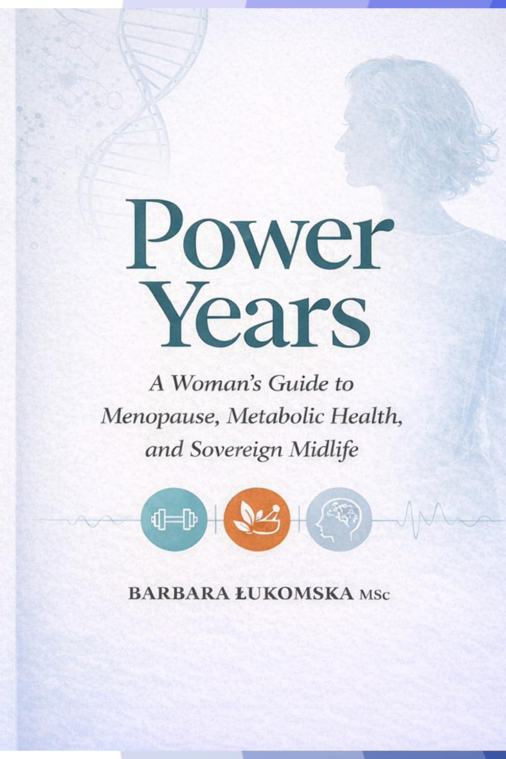 Power Years: A Woman’s Guide to Menopause, Metabolic Health and Sovereign Midlife (Menopause and Nutricion coatching)