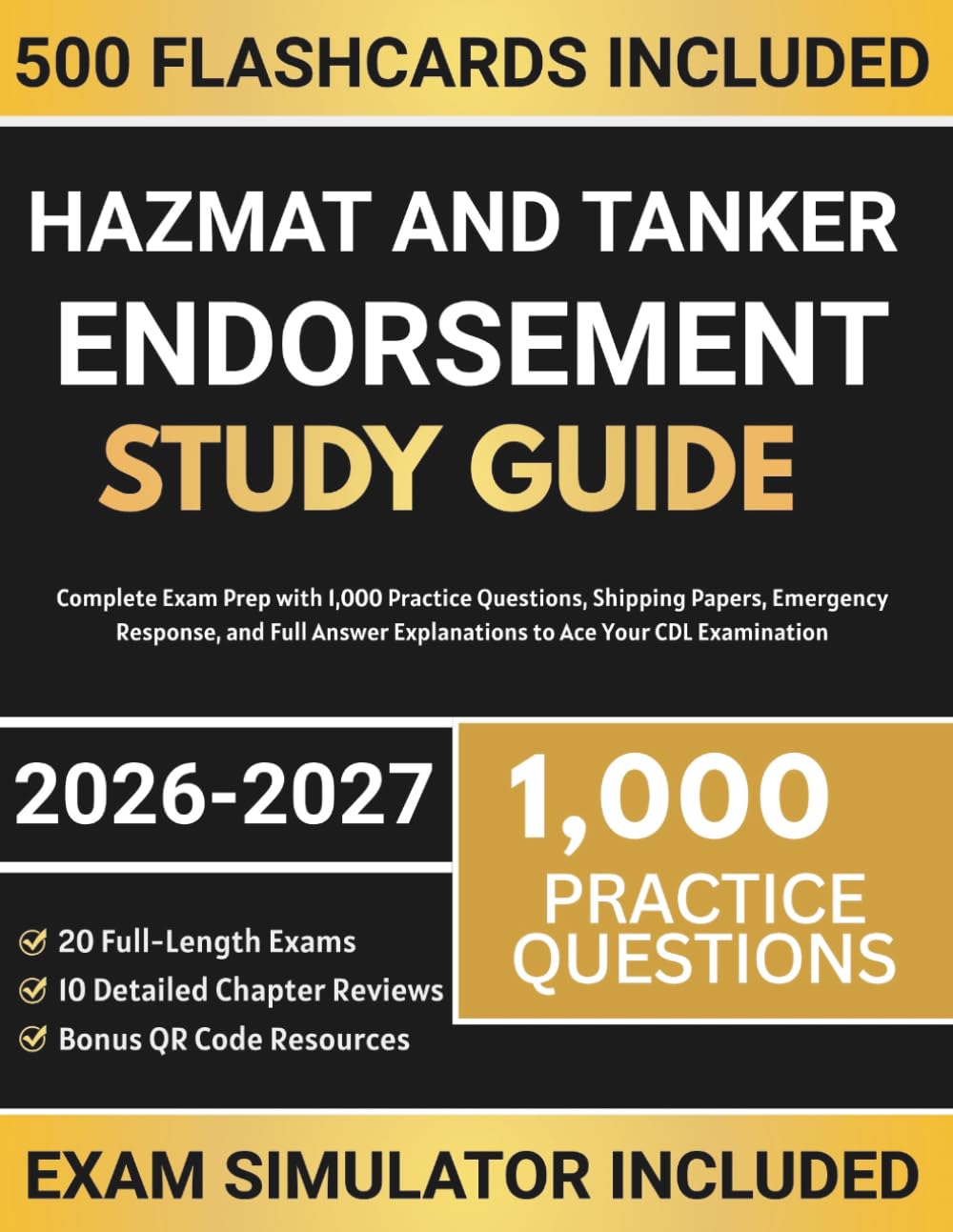 Hazmat and Tanker Endorsement Study Guide: Complete Exam Prep with 1,000 Practice Questions, Shipping Papers, Emergency Response, and Full Answer Explanations to Ace Your CDL Examination