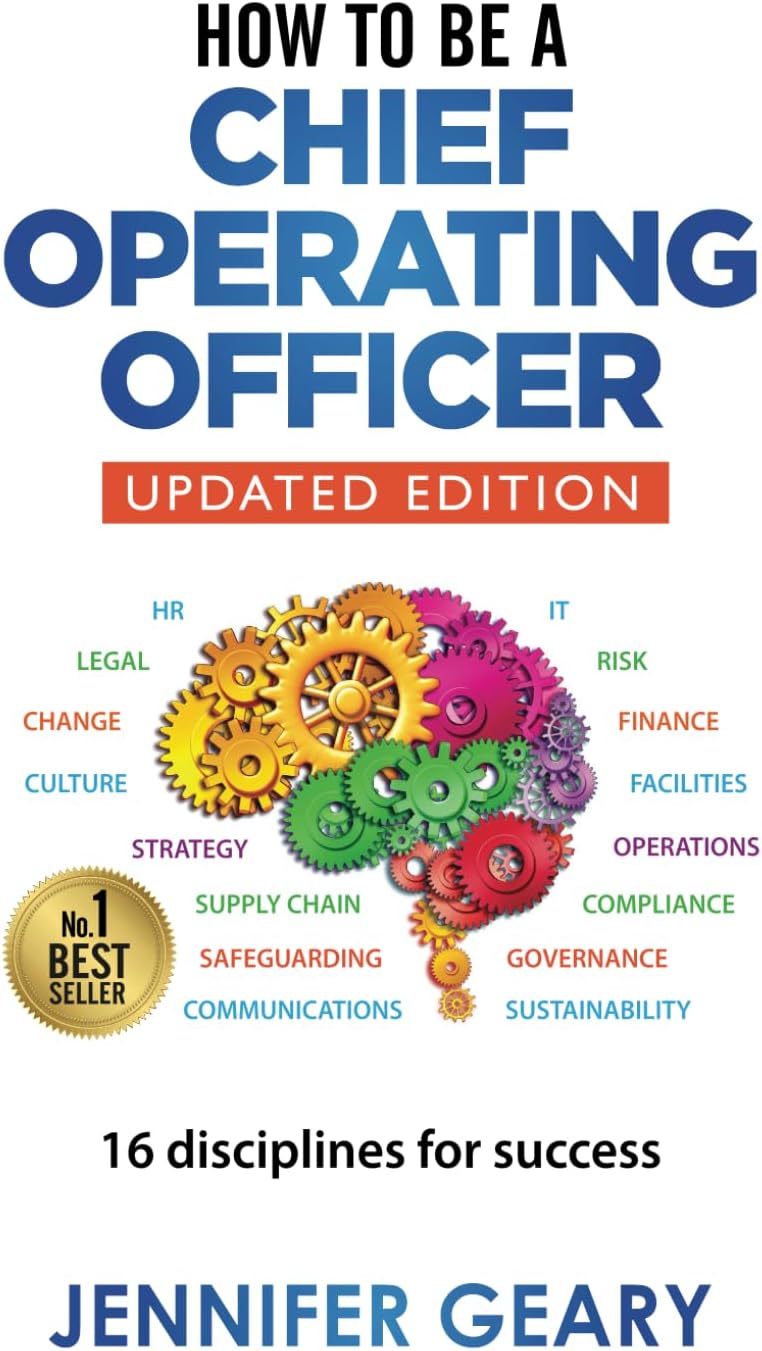 Jennifer Geary How to be a Chief Operating Officer: 16 Disciplines for Success