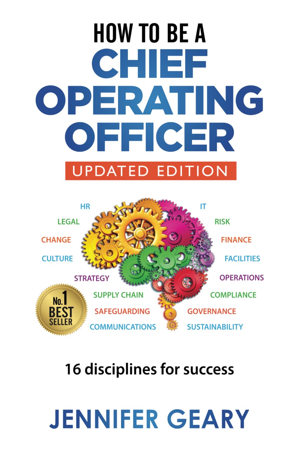 How to be a Chief Operating Officer: 16 Disciplines for Success How to be a Chief Operating Officer: 16 Disciplines for Success