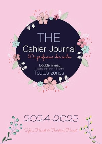 The cahier journal du professeur des écoles 2024 2025, double niveau, semaine de 4 à 5 jours, 1 page par jour: toutes zones, couleurs