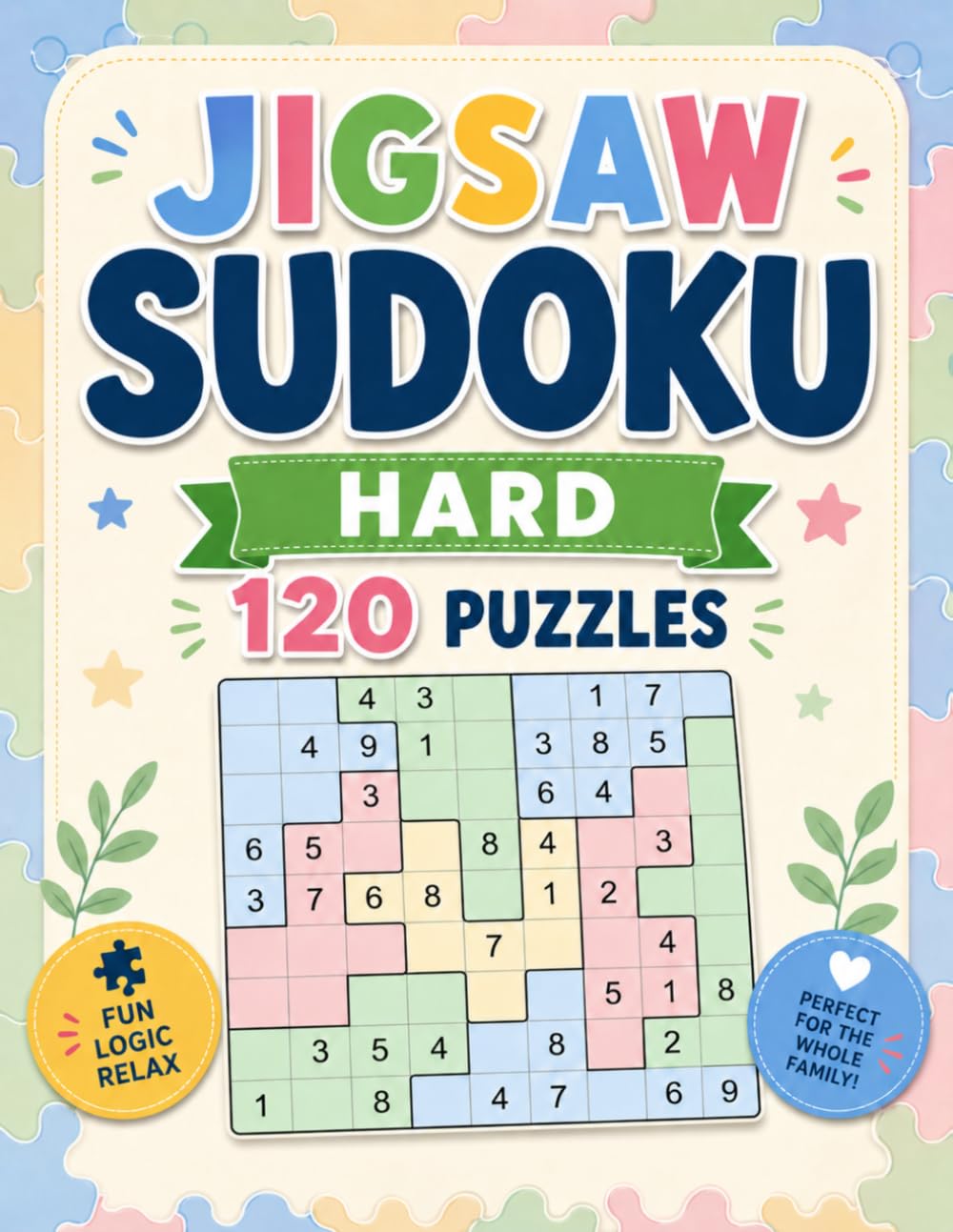 Hard Jigsaw Sudoku: 120 Irregular Puzzles with Solutions (Jigsaw Sudoku Puzzle Books)