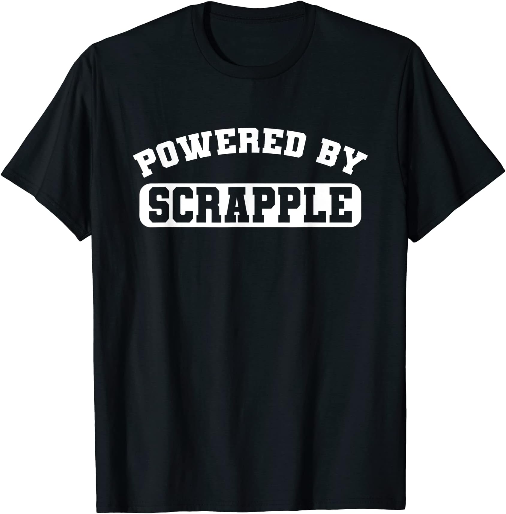 Powered By Scrapple T-Shirt