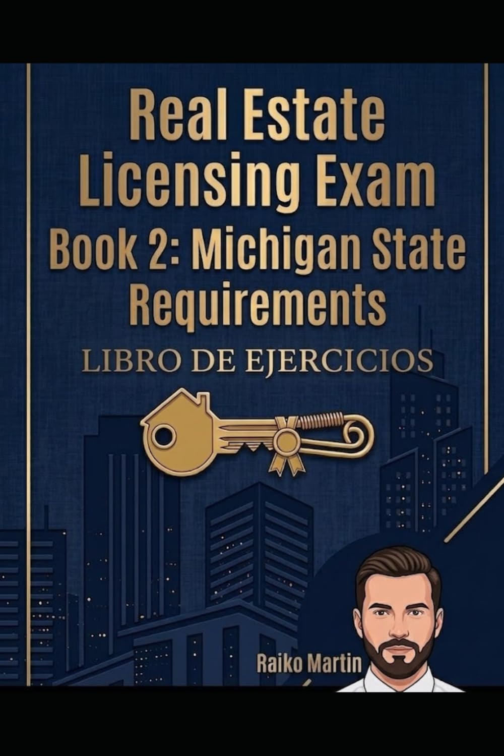 — Examen de Bienes Raíces de Michigan Libro 2: Requisitos del Estado de Michigan: Requisitos del Estado de Michigan: Libro de Ejercicios (Requisitos del Estado de Michigan En Español)